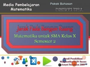 Media Pembelajaran Matematika Pokok Bahasan DIMENSI TIGA Jarak