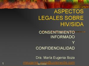 ASPECTOS LEGALES SOBRE HIVSIDA CONSENTIMIENTO INFORMADO Y CONFIDENCIALIDAD