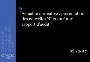 ACTUALITE NORMATIVE Actualit normative prsentation des nouvelles NI