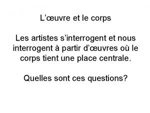 Luvre et le corps Les artistes sinterrogent et