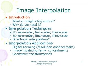 Image Interpolation Introduction What is image interpolation Why