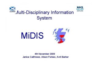 MultiDisciplinary Information System Mi DIS 4 th November