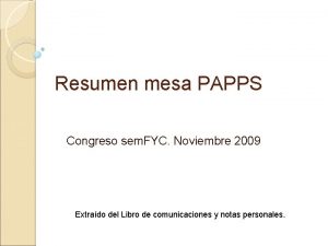 Resumen mesa PAPPS Congreso sem FYC Noviembre 2009