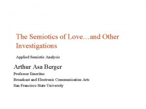 The Semiotics of Loveand Other Investigations Applied Semiotic