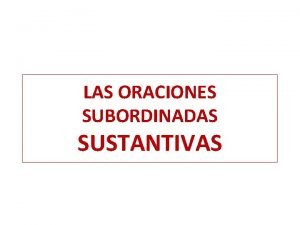 Oraciones subordinadas declarativas