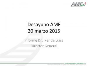 Desayuno AMF 20 marzo 2015 Informe Dr Iker