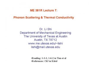 ME 381 R Lecture 7 Phonon Scattering Thermal