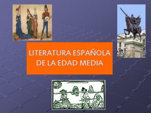 LITERATURA ESPAOLA DE LA EDAD MEDIA NDICE Contexto