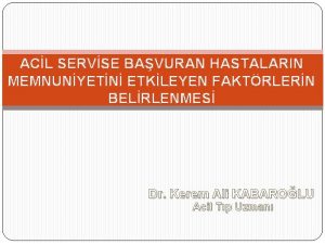 ACL SERVSE BAVURAN HASTALARIN MEMNUNYETN ETKLEYEN FAKTRLERN BELRLENMES