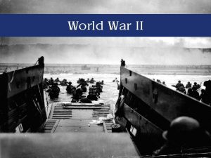 World War II Essential Questions In what ways