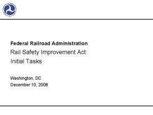 Federal Railroad Administration Rail Safety Improvement Act Initial