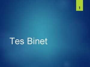 1 Tes Binet Dasar Teoritis 2 Alfred Binet