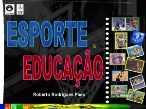 Roberto Rodrigues Paes Esporte e Educao U U