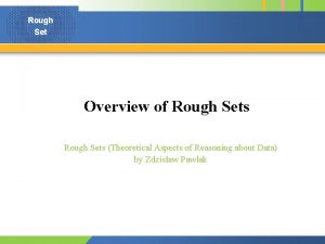 Rough Set Overview of Rough Sets Theoretical Aspects