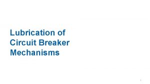 Circuit breaker lubrication Circuit breaker lubrication