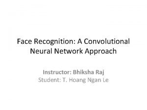 Face Recognition A Convolutional Neural Network Approach Instructor