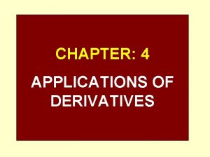 Chapter 4 applications of derivatives