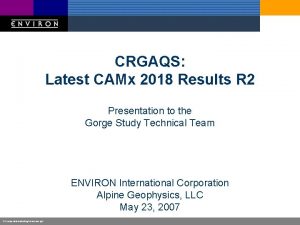 CRGAQS Latest CAMx 2018 Results R 2 Presentation