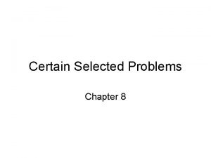Certain Selected Problems Chapter 8 1 On Monday