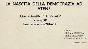 LA NASCITA DELLA DEMOCRAZIA AD ATENE Liceo scientifico