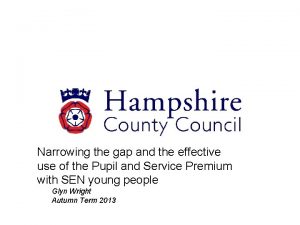 Narrowing the gap and the effective use of
