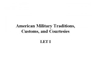 Military traditions, customs and courtesies