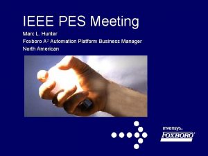 IEEE PES Meeting Marc L Hunter Foxboro A