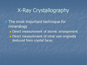 XRay Crystallography n The most important technique for