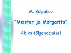 M Bulgakov Meister ja Margarita Abiks tlgendamisel Teel