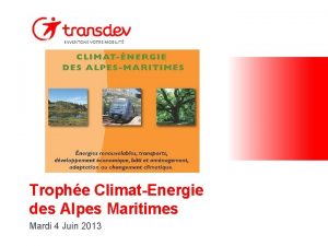 Trophe ClimatEnergie des Alpes Maritimes Mardi 4 Juin