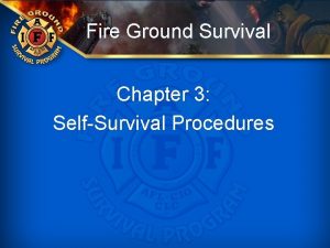 Fire ground survival