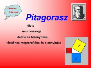 Pitagorasz lete munkssga ttele s bizonytsa ttelnek megfordtsa