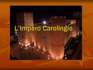 LImpero Carolingio Limpero Carolingio non uno Stato La