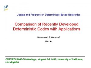 Update and Progress on DeterministicBased Neutronics Comparison of