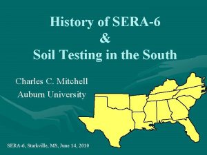 History of SERA6 Soil Testing in the South