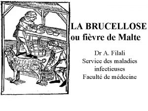 LA BRUCELLOSE ou fivre de Malte Dr A