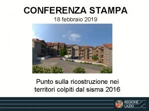 CONFERENZA STAMPA 18 febbraio 2019 Punto sulla ricostruzione