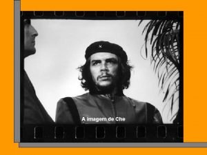 A imagem de Che A imagem de Che
