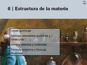 Leyes qumicas tomos elementos qumicos y molculas Medida