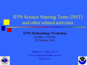 IFPS Science Steering Team ISST and other related