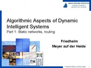 HEINZ NIXDORF INSTITUTE University of Paderborn Algorithms and