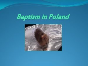 Baptism in Poland The Catholic Baptism tradition dictates