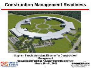 Construction Management Readiness Stephen Sawch Assistant Director for