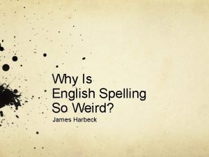 Why english spelling is so weird