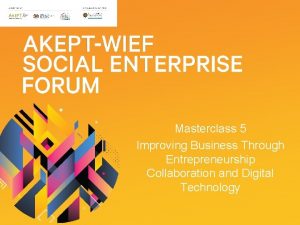 Masterclass 5 Improving Business Through Entrepreneurship Collaboration and