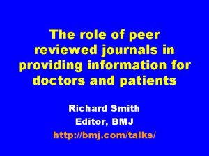 The role of peer reviewed journals in providing