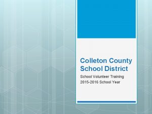 Colleton County School District School Volunteer Training 2015