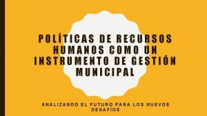 POLTICAS DE RECURSOS HUMANOS COMO UN INSTRUMENTO DE