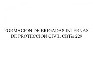FORMACION DE BRIGADAS INTERNAS DE PROTECCION CIVIL CBTis
