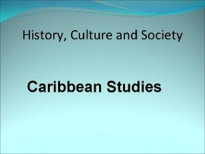 History Culture and Society Caribbean Studies Periods of